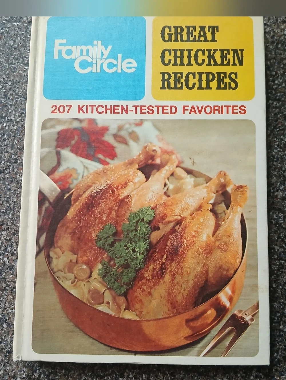 Vintage 1968 Family Circle Cookbook Chicken Recipes: 207 Kitchen-Tested Favorite